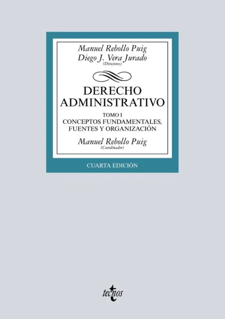 Derecho Administrativo. Tomo I Conceptos Fundamentales, Fuentes y Organización. 4ª Ed. 2019