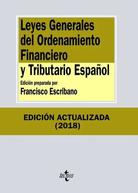 Leyes Generales del Ordenamiento Financiero y Tributario Español. 12ª Ed. 2018