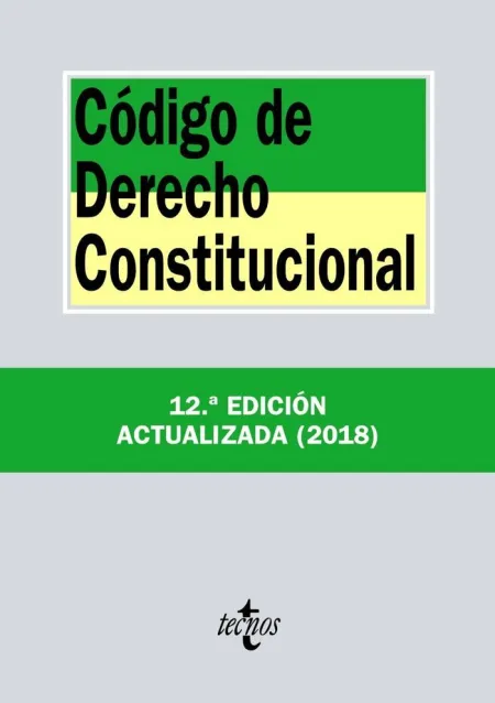 Código de Derecho Constitucional. 12ª Ed. 2018