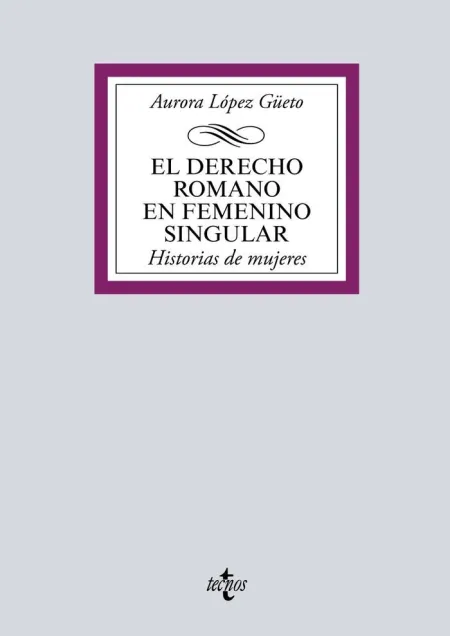 El Derecho Romano en Femenino Singular