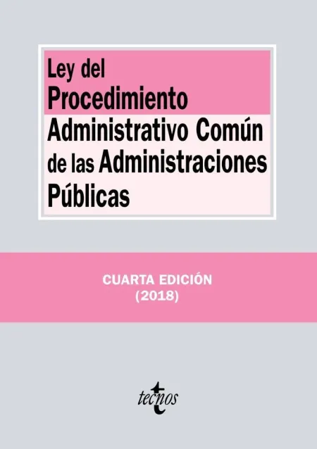 Ley del Procedimiento Administrativo Común de las Administraciones Públicas. 4ª Ed. 2018