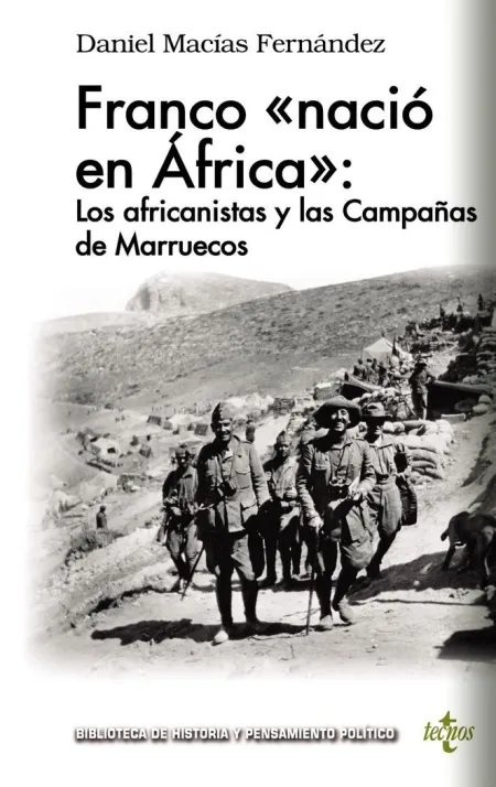 Franco Nació en África: los Africanistas y las Campañas de Marruecos