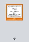 LECCIONES DE DERECHO PENAL PARTE GENERAL. TOMO 1