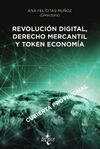 REVOLUCIÓN DIGITAL, DERECHO MERCANTIL Y TOKEN ECONOMÍA