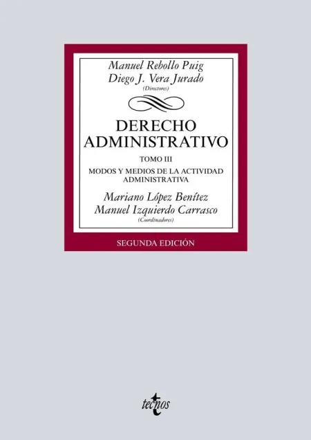 Derecho Administrativo. Tomo Iii. Modos y Medios de la Actividad Administrativa. 2ª Ed. 2019