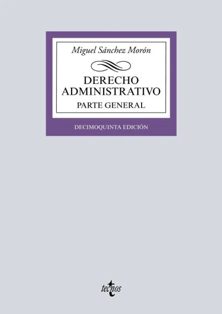 Derecho Administrativo. Parte General, 15ª Ed, 2019