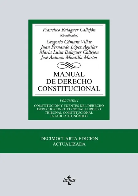 Manual de Derecho Constitucional. Vol. I: Constitución y Fuentes del Derecho. Derecho Constitucional Europeo. Trib