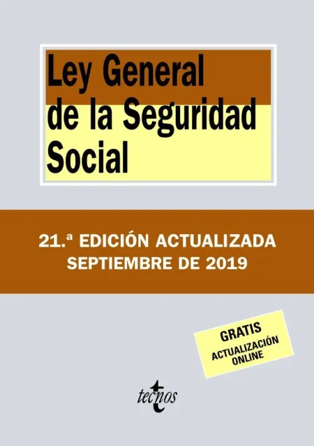 Ley General de la Seguridad Social. 21ª Edic. 2019