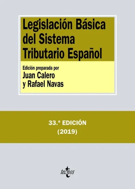 Legislación Básica del Sistema Tributario Español. 33ª Edic. 2019