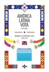 AMÉRICA LATINA VOTA. 2017-2019