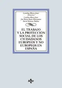 El Trabajo y la Protección Social de los Ciudadanos Europeos y no Europeos en Es