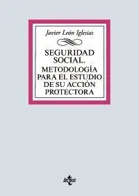 Seguridad Social. Metodología para el Estudio de Su Acción Protectora