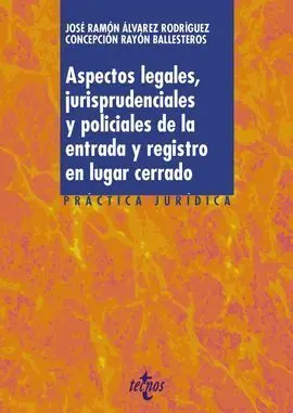 Aspectos Legales, Jurisprudenciales y Policiales de la Entrada y Registro en Lugar Cerrado