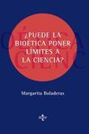 ¿PUEDE LA BIOETICA PONER LIMITES A LA CIENCIA?
