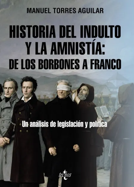 Historia del Indulto y la Amnistia: de los Borbones a Franco