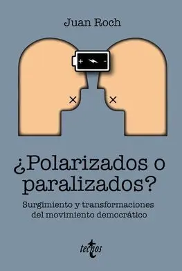 ¿Polarizados o Paralizados?