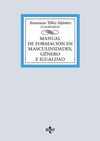 MANUAL DE FORMACIÓN EN MASCULINIDADES, GÉNERO E IGUALDAD