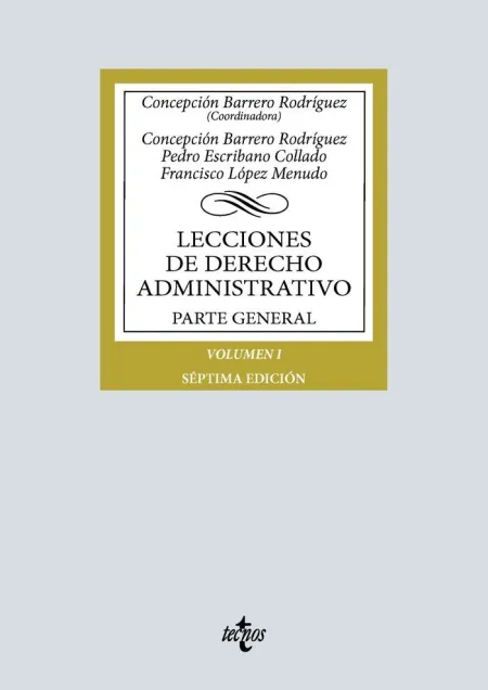 Lecciones de Derecho Administrativo. Parte General. Vol. I. 7ª Ed.