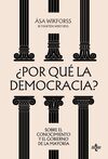 ¿POR QUÉ LA DEMOCRACIA?