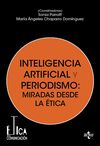 INTELIGENCIA ARTIFICIAL Y PERIODISMO: MIRADAS DESDE LA ÉTICA