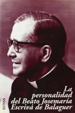 La Personalidad del Beato Josemaría Escrivá de Balaguer