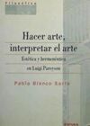 HACER ARTE, INTERPRETAR EL ARTE