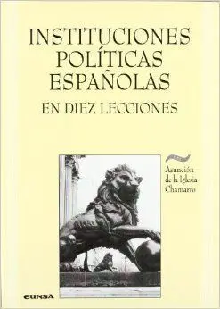 Instituciones Políticas Españolas en Diez Lecciones