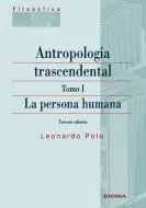 Antropología Trascendental (I) la Persona Humana