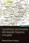 Las Sectas y Su Invasión del Mundo Hispano: una Guía