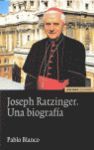 JOSEPH RATZINGER. UNA BIOGRAFÍA