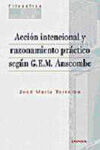 ACCIÓN INTENCIONAL Y RAZONAMIENTO PRÁCTICO SEGÚN G.E.M ANSCOMBE