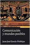 COMUNICACIÓN Y MUNDOS POSIBLES
