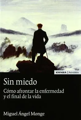 Sin Miedo. Cómo Afrontar la Enfermedad y el Final de la Vida