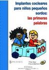 IMPLANTES COCLEARES PARA NIÑOS PEQUEÑOS SORDOS:  LAS PRIMERAS PALABRAS