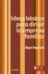 IDEAS BÁSICAS PARA DIRIGIR LA EMPRESA FAMILIAR