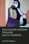 Una Tentación Totalitaria. Educación para la Ciudadanía