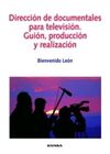 DIRECCIÓN DE DOCUMENTALES PARA TELEVISIÓN. GUIÓN, PRODUCCIÓN Y REALIZACIÓN