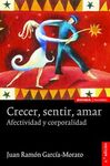 CRECER, SENTIR, AMAR AFECTIVIDAD Y CORPORALIDAD