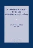 La Gravitación Moral de la Ley Según Francisco Suárez