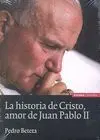 La Historia de Cristo, Amor de Juan Pablo Ii