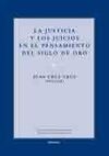 LA JUSTICIA Y LOS JUICIOS EN EL PENSAMIENTO DEL SIGLO DE ORO