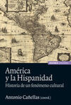 AMÉRICA Y LA HISPANIDAD. HISTORIA DE UN FENÓMENO CULTURAL