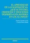 El Aprendizaje de las Matematicas: ¿Que Actitudes, Creencias y Emociones Despierta esta Materia en L