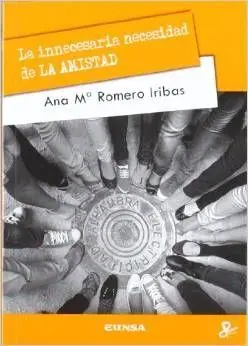 La Innecesaria Necesidad de la Amistad