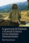 LA GUERRA DE AF-PAKISTÁN Y EL USO DE LA FUERZA EN RELACIONES INTERNACIONALES