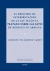 EL PRINCIPIO DE INTERPRETACIÓN DE LA LEY SEGÚN EL TRATADO SOBRE LAS LEYES DE RODRIGO DE ARRIAGA