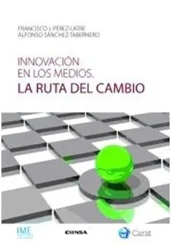 Innovación en los Medios. La Ruta del Cambio