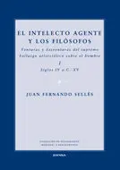 El Intelecto Agente y los Filosofos. Venturas y Desvetura del Supremo Hallazgo Aristotelico Sobre el