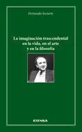 La Imaginación Trascendental en la Vida, en el Arte y en la Filosofía