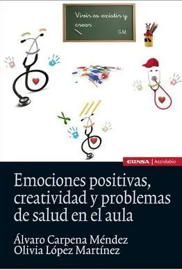 Emociones Positivas, Creatividad y Problemas de Salud en el Aula